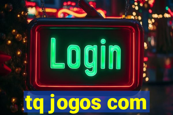 tq jogos com